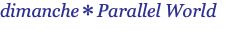 dimanche＊Parallel World